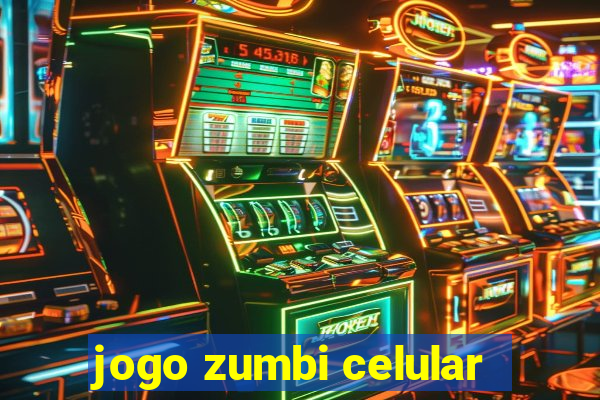 jogo zumbi celular